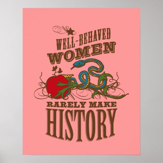 Poster Well Behaved Women Rarely Make History (Devant)