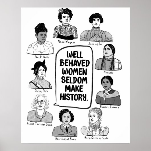 Poster Well Behaved Women Seldom Make History (Devant)