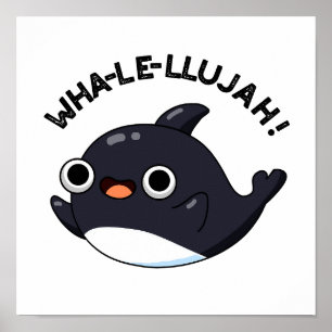 Poster Wha-le-llujah Funny Animal Whale Pun 