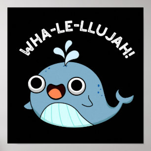 Poster Wha-le-llujah Funny Blue Whale Pun Dark BG