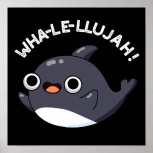 Poster Wha-le-llujah Funny Orca Whale Pun Dark BG