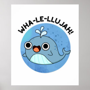 Poster Wha-le-llujah Funny Whale Pun