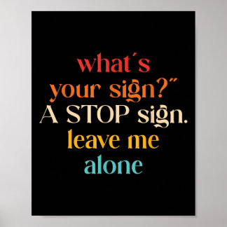 Poster "What' ; s Your Sign_" ; A Stop Sign. Laisse