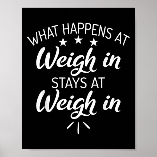 Poster What Happens At Weigh In Stays At Weigh In Funny S (Devant)