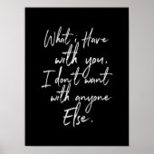 Poster what i have with you i dont want anyone else (Devant)