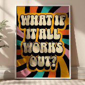 Poster What if It All Works Out? Positive Quote Retro