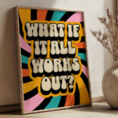 Poster What if It All Works Out? Positive Quote Retro