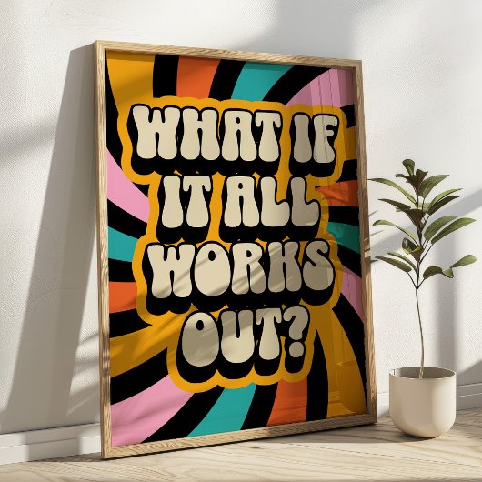 Poster What if It All Works Out? Positive Quote Retro