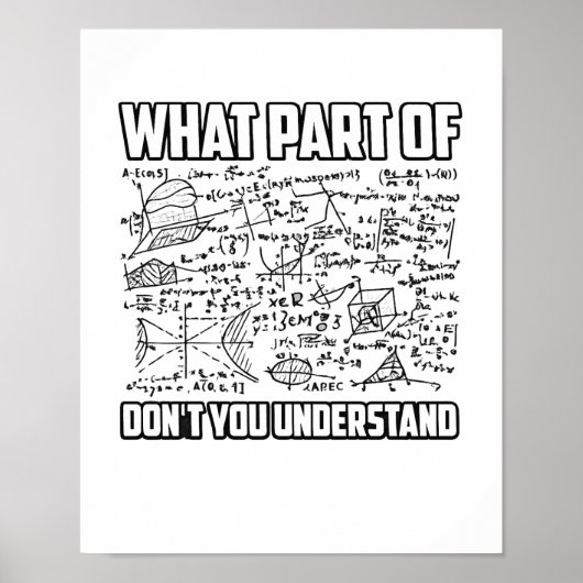 Poster What Part Of Don't You Understand? Funny Math  (Devant)