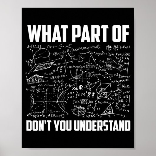Poster What Part Of Dont You Understand Math Teacher  (Devant)