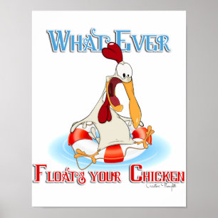 Poster Whatever Floats Your Chicken