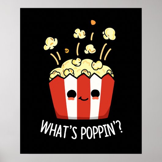 Poster What's Poppin Funny Popcorn Pun Dark BG (Devant)