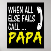 Poster When All Else Fails Call Papa Funny Quote  (Devant)