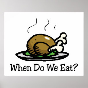 Poster When Do We Eat? Funny Thanksgiving Holiday Turkey