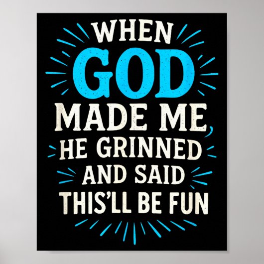 Poster When God Made Me - Christian Humor  (Devant)