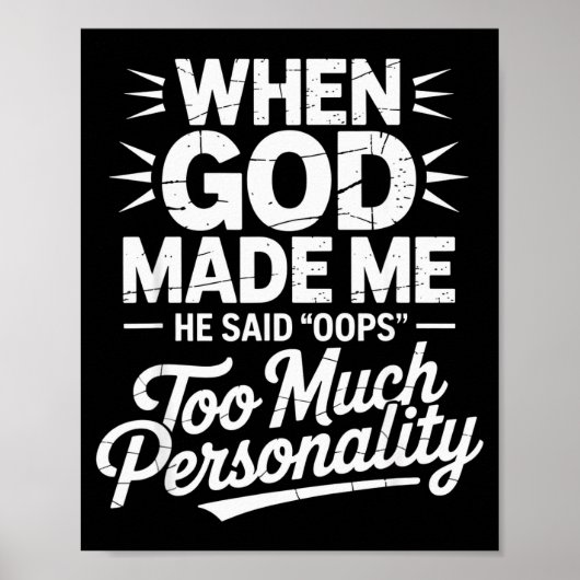 Poster When God Made Me He Said Oops Too Much Personality (Devant)