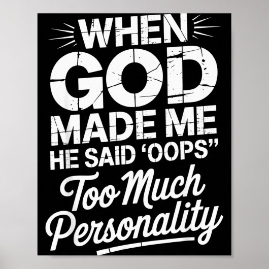 Poster When God Made Me He Said Oops Too Much Personality (Devant)