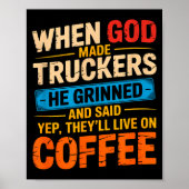 Poster When God Made Truckers Funny Coffee Lovers Christi (Devant)