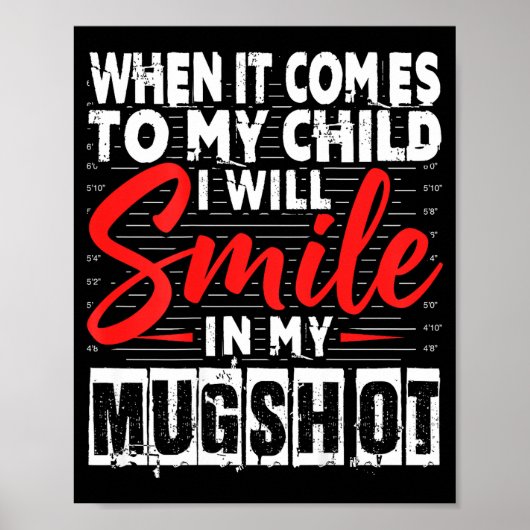 Poster When It Comes To My Child I Will Smile In My Mugsh (Devant)