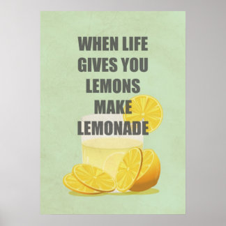 Poster When life gives you lemons, make lemonade quotes