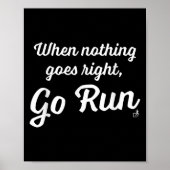 Poster When Nothing Goes Right, Go Run - Fun, Motivationa (Devant)