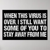 Poster When This Virus Is Over Stay Away From Me Funny (Devant)