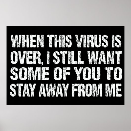 Poster When This Virus Is Over Stay Away From Me Funny (Devant)