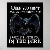 Poster When You Can't Look On The Bright Side I Will Sit (Devant)