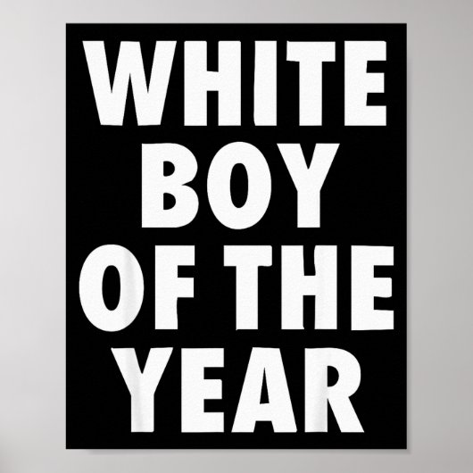 Poster White Boy Of The Year For Men Boys Kids Funny Grap (Devant)