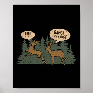 Poster Whitetail Buck Funny Deer Chasse Saison Byng Just