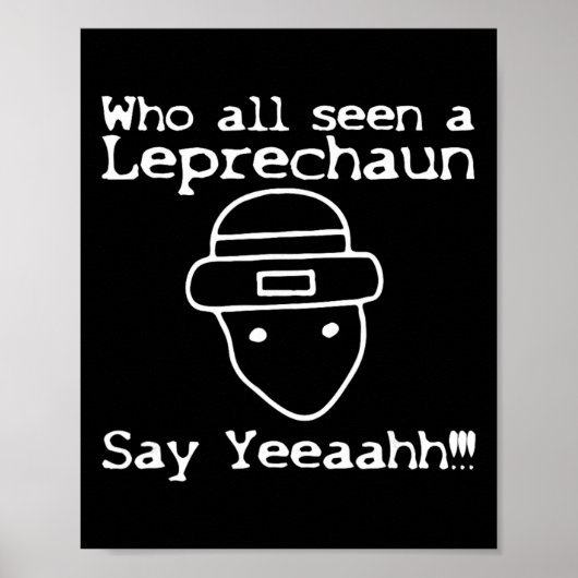 Poster Who All Seen A Leprechaun' Funny St Patricks Day (Devant)