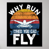 Poster Why Run When You Can Fly Butterfly Stroke Swim Tea (Devant)