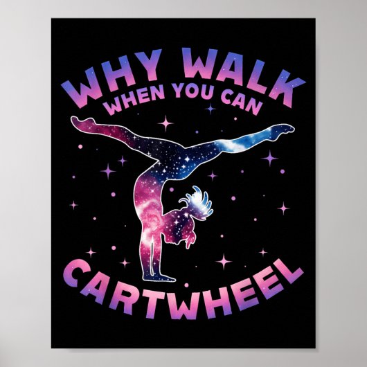 Poster Why Walk When You Can Cartwheel Gymnast Gymnastic (Devant)