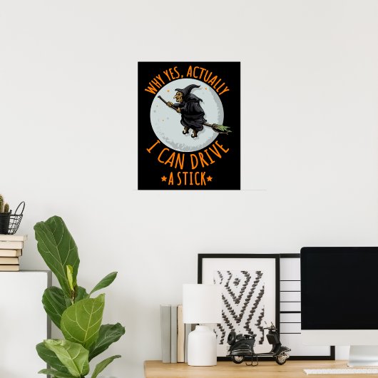 Poster Why yes Actually I Can Drive A Stick Funny Witch (Bureau à domicile)