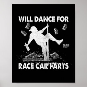 Poster Will Dancing For Race Car Parts Dirt Track Racing
