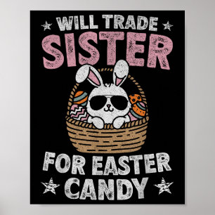 Poster Will Trade Sister For Easter Candy Funny Boys