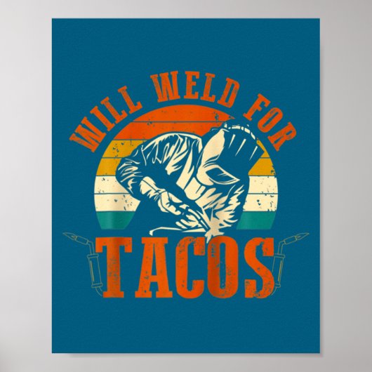 Poster Will Weld Tacos Welder Funny Welding Costume Weld  (Devant)