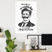 Poster With great mustache comes great responsibility. (Bureau à domicile)