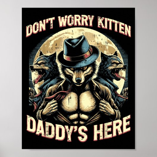 Poster Wolf Dont Worry Kitten Daddys Here Meme Cringe Men (Devant)