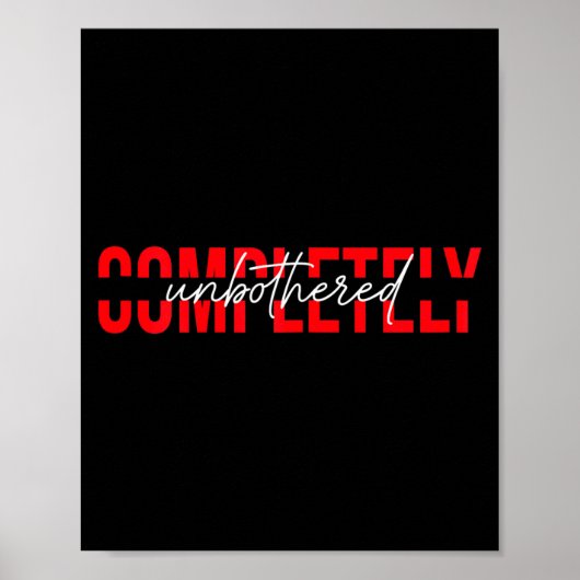 Poster Womens Completely Unbothered Sarcasm Saying Quote  (Devant)