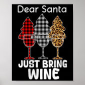 Poster Womens Dear Santa Just Bring Wine Christmas Wine H (Devant)