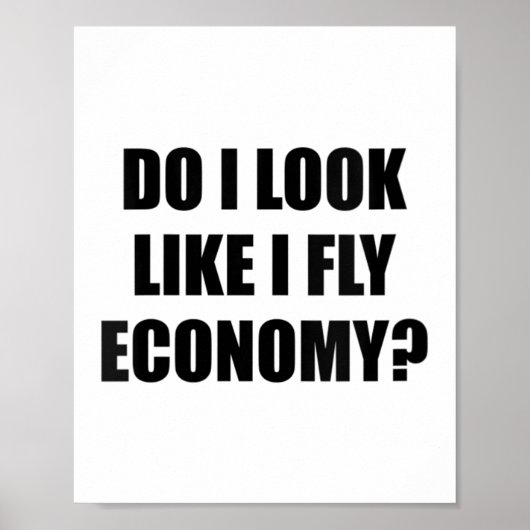 Poster Womens Do I Look Like I Fly Economy _ Funny First  (Devant)