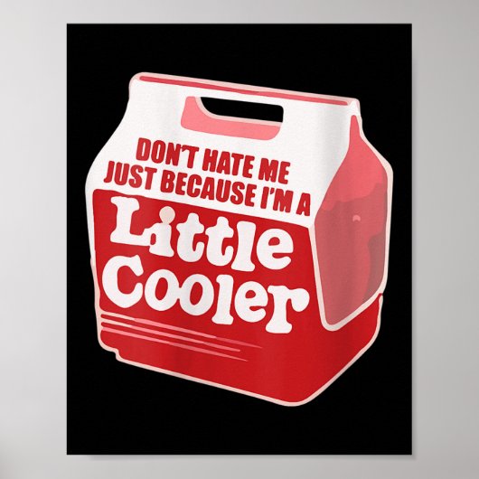 Poster Womens Don't Hate Me Just Because I'm A Little-coo (Devant)