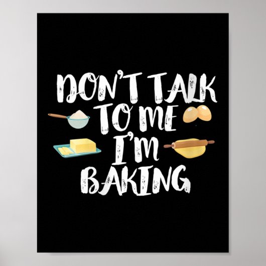 Poster Womens Funny Baker Quote, Don't Talk To Me I'm Bak (Devant)