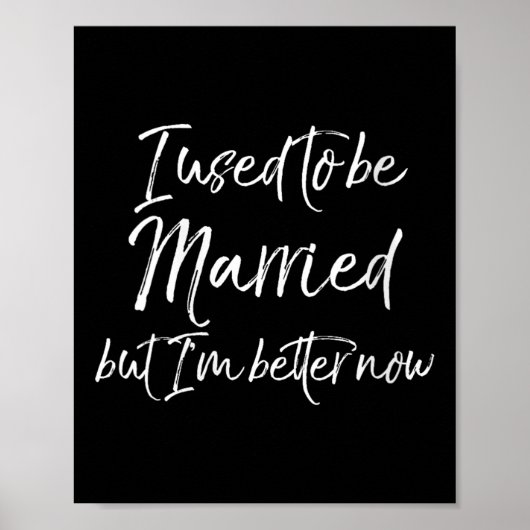 Poster Womens Funny Divorce Joke I Used To Be Married But (Devant)