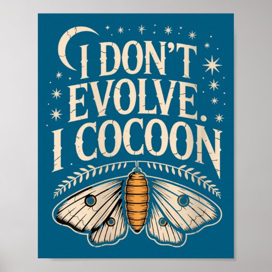 Poster Womens Funny Gothic Quote I Don’t Evolve I Cocoon (Devant)