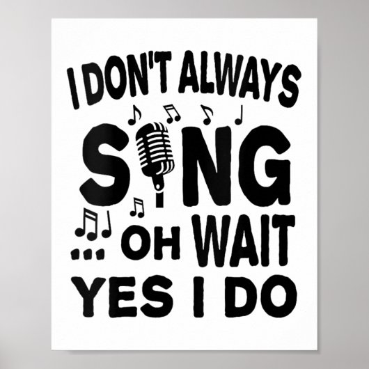 Poster Womens I Don't Always Sing Oh Wait Yes I Do V-neck (Devant)