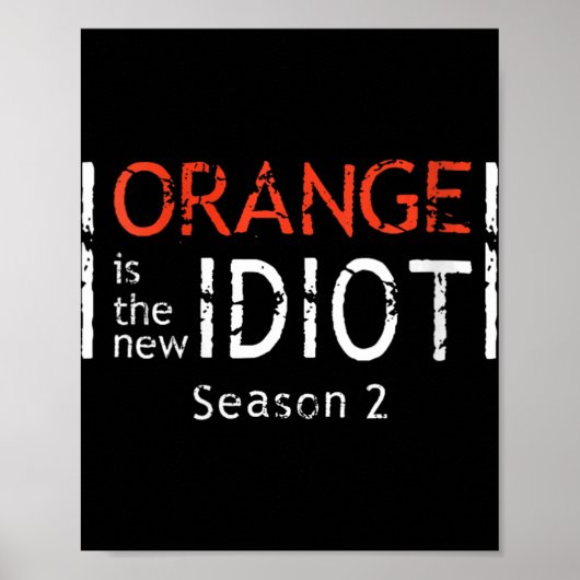 Poster Womens Orange Is The New Idiot Funny Quote V-neck (Devant)
