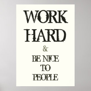Poster Work Hard and Be nice to People motivation quote