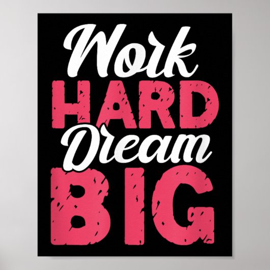 Poster Work Hard Dream Big Motivational Insration Encoura (Devant)